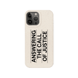 “Answering the call of justice” phone case