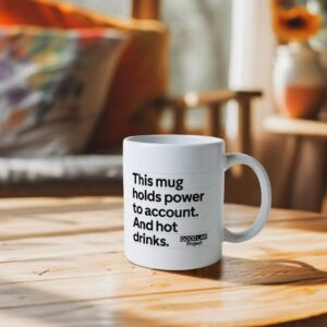 "Hold power to account" - Mug