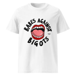 Vulgadrawings 'Babes against bigots' T-shirt (black text)