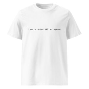 'I am a person. Not an agenda' T-Shirt
